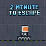 2 Minutes To Escape